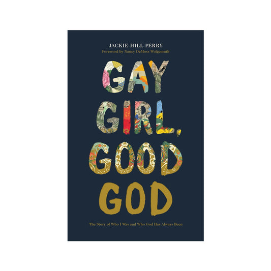 Gay Girl, Good God by Jackie Hill Perry