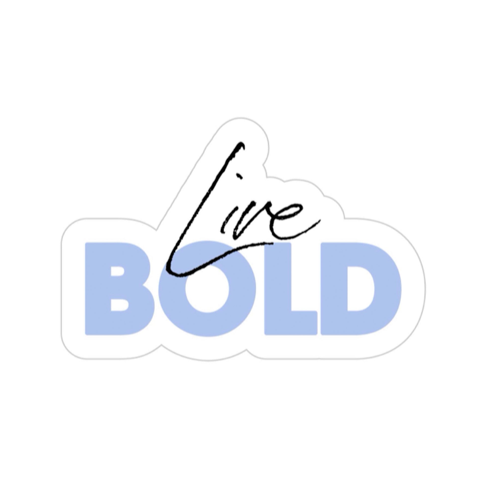 LIVE BOLD - Sticker